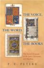 Image for The voice, the word, the books  : the sacred scripture of the Jews, Christians, and Muslims