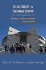 Image for Building a global bank  : the transformation of Banco Santander