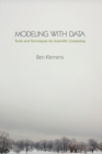 Image for Modeling with data  : tools and techniques for scientific computing
