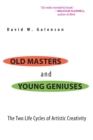 Image for Old masters and young geniuses  : the two life cycles of artistic creativity