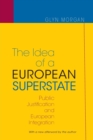 Image for The idea of a European superstate  : public justification and European integration