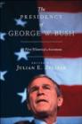 Image for The presidency of George W. Bush  : a first historical assessment