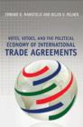 Image for Votes, Vetoes, and the Political Economy of International Trade Agreements