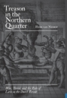 Image for Treason in the Northern Quarter  : war, terror, and the rule of law in the Dutch revolt