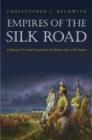 Image for Empires of the Silk Road  : a history of Central Eurasia from the Bronze Age to the present