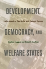 Image for Development, democracy, and welfare states  : Latin America, East Asia, and Eastern Europe