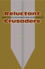 Image for Reluctant crusaders  : power, culture, and change in American grand strategy