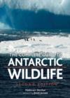 Image for The Complete Guide to Antarctic Wildlife : Birds and Marine Mammals of the Antarctic Continent and the Southern Ocean