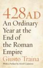 Image for 428 AD  : an ordinary year at the end of the Roman Empire
