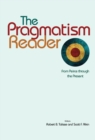 Image for The pragmatism reader  : from Peirce through the present