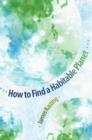 Image for How to Find a Habitable Planet