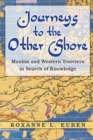 Image for Journeys to the other shore  : Muslim and Western travelers in search of knowledge