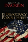 Image for Is democracy possible here?  : principles for a new political debate