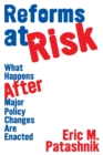 Image for Reforms at risk  : what happens after major policy changes are enacted