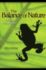 Image for The balance of nature  : ecology&#39;s enduring myth