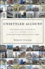 Image for Unsettled account  : the evolution of banking in the industrialized world since 1800