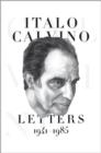 Image for Italo Calvino  : letters, 1941-1985