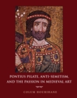 Image for Pontius Pilate, anti-semitism, and the Passion in medieval art