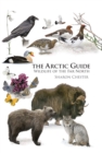 Image for The arctic guide  : wildlife of the far north
