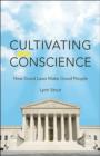 Image for Cultivating conscience  : how good laws make good people
