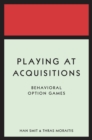 Image for Playing at acquisitions  : behavioral option games