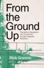 Image for From the ground up  : translating geography into community through neighbor networks