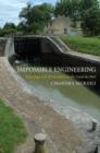 Image for Impossible engineering  : technology and territoriality on the Canal du Midi