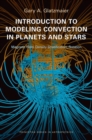 Image for Introduction to modeling convection in planets and stars  : magnetic field, density stratification, rotation