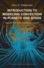 Image for Introduction to Modeling Convection in Planets and Stars