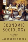Image for Economic sociology  : a systematic inquiry