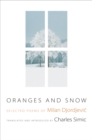 Image for Oranges and snow  : selected poems of Milan Djordjeviâc