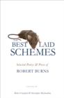 Image for The Best Laid Schemes : Selected Poetry and Prose of Robert Burns