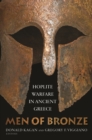 Image for Men of bronze  : hoplite warfare in ancient Greece