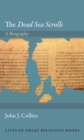 Image for The Dead Sea scrolls  : a biography