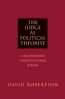 Image for The judge as political theorist  : contemporary constitutional review