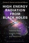 Image for High-energy radiation from black holes  : gamma rays, cosmic rays, and neutrinos