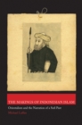 Image for The makings of Indonesian Islam  : orientalism and the narration of a Sufi past