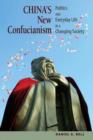 Image for China&#39;s new Confucianism  : politics and everyday life in a changing society