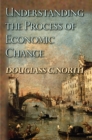 Image for Understanding the Process of Economic Change