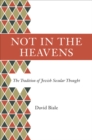 Image for Not in the heavens  : the tradition of Jewish secular thought