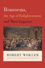 Image for Rousseau, the Age of Enlightenment, and Their Legacies