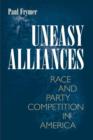 Image for Uneasy alliances  : race and party in competition in America