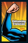 Image for Enhancing evolution  : the ethical case for making better people