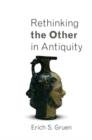 Image for Rethinking the Other in Antiquity