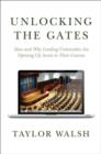Image for Unlocking the gates  : how and why leading universities are opening up access to their courses