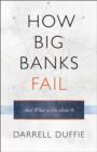 Image for How Big Banks Fail and What to Do about It