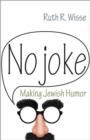 Image for No joke  : making Jewish humor