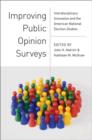 Image for Improving public opinion surveys  : interdisciplinary innovation and the American national election studies
