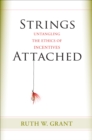 Image for Strings attached  : untangling the ethics of incentives