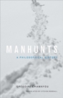 Image for Manhunts  : a philosophical history